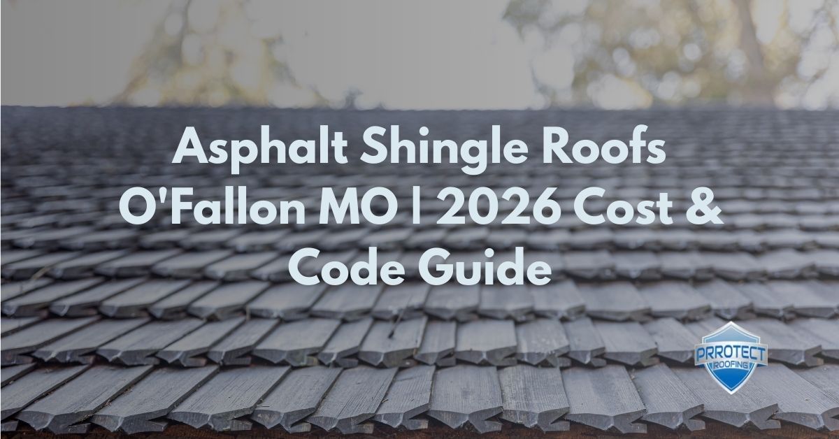Asphalt Shingle Roofs O'Fallon MO | 2026 Cost & Code Guide