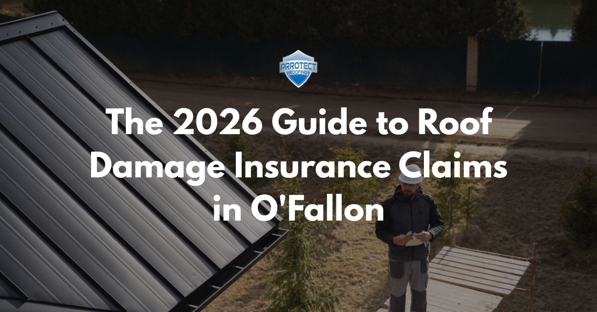 The 2026 Guide to Roof Damage Insurance Claims in O'Fallon